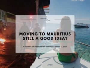 Is moving to Mauritius still a good idea? One week after the protests